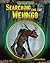 Searching for the Wendigo (Mysterious Monsters, 3)