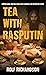 Tea with Rasputin