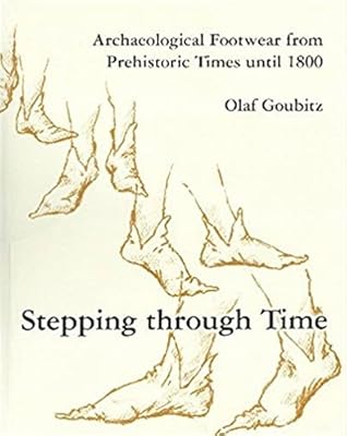 Stepping through time: Archaeological footwear from prehistoric times until 1800