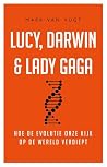 Lucy, Darwin en Lady Gaga Lucy, Darwin en Lady Gaga