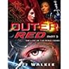 Outer Red Part 3: The Last Of The Riding Hoods (Outer Red  Book #1)