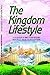The Kingdom Lifestyle: A co...