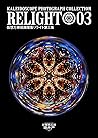 RELIGHT 03: kaleidoscope photo collection (Japanese Edition) RELIGHT 03: kaleidoscope photo collection (Japanese Edition)