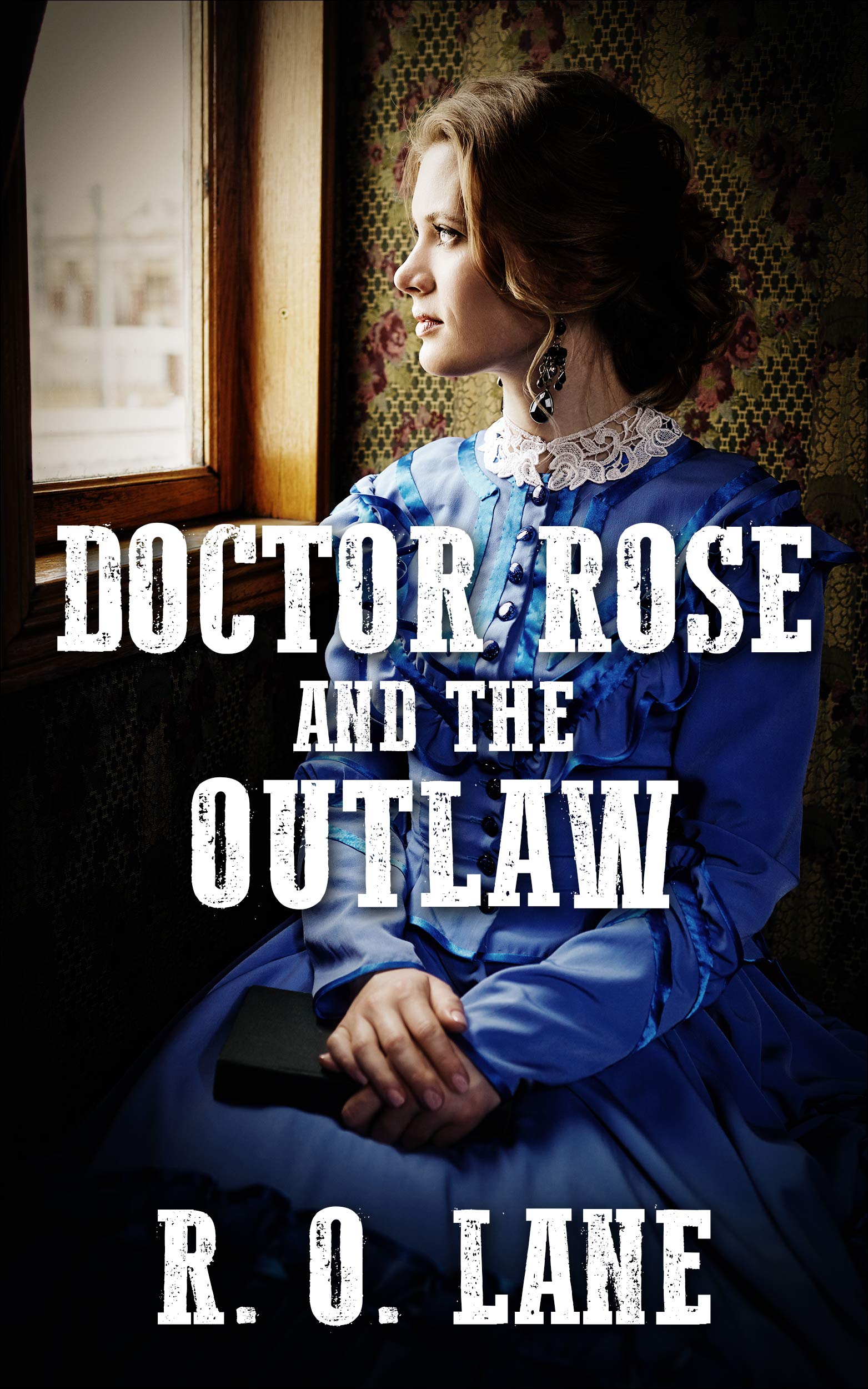 Doctor Rose and the Outlaw (Kindle Edition)
