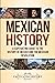 Mexican History: A Captivating Guide to the History of Mexico and the Mexican Revolution (South American Countries)