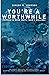 You're A Worthwhile Person in More Ways Than A Million