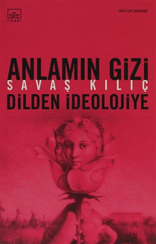 Anlamın Gizi: Dilden İdeolojiye