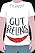 Gut Feelings