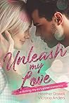 Unleash My Love (Merryville High #2) Unleash My Love (Merryville High #2)