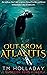 Out From Atlantis: A Candeo...