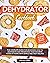 Dehydrator Cookbook by Marylin Miller