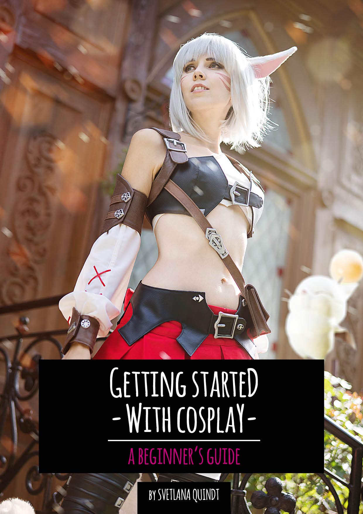 Getting started with Cosplay: A Beginner's Guide (Kindle Edition)