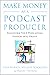 Make Money As A Podcast Pro...