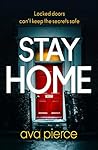 Stay Home by Ava Pierce