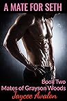 A MATE FOR SETH (Mates of Grayson Woods Book 2)