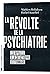 La révolte de la psychiatri...