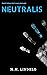 Neutralis (Neutralis, #1)