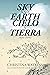 Sky and Earth Cielo Y Tierr...
