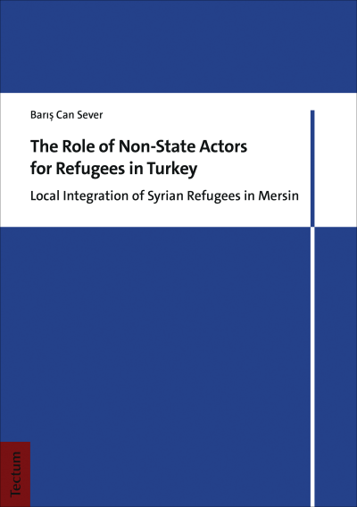 The Role of Non-State Actors for Refugees in Turkey: Local Integration of Syrian Refugees in Mersin
