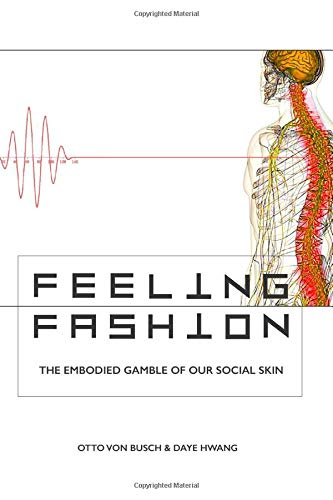 Feeling Fashion: The embodied gamble of our social skin (Paperback)