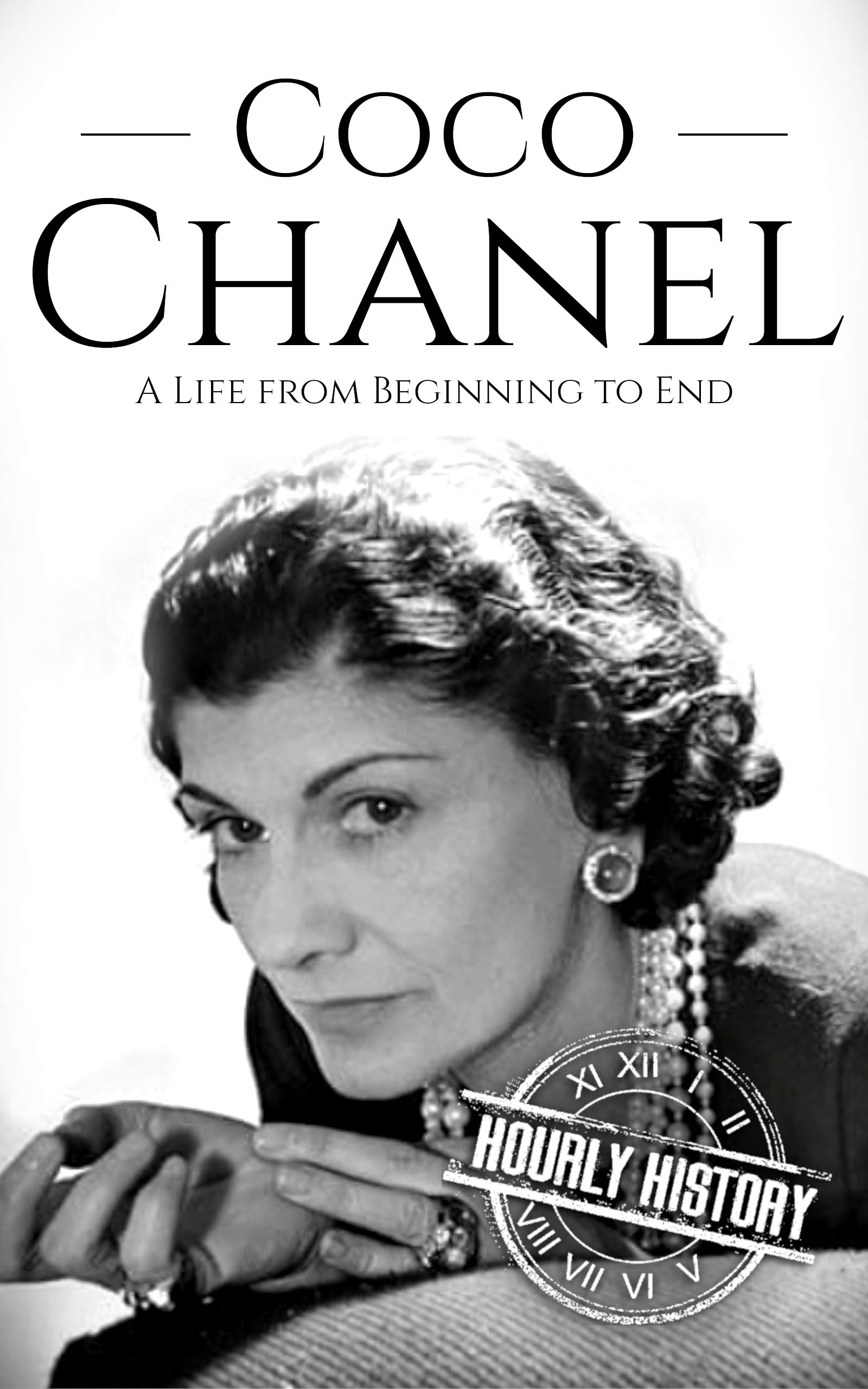 Coco Chanel: A Life from Beginning to End (Kindle Edition)