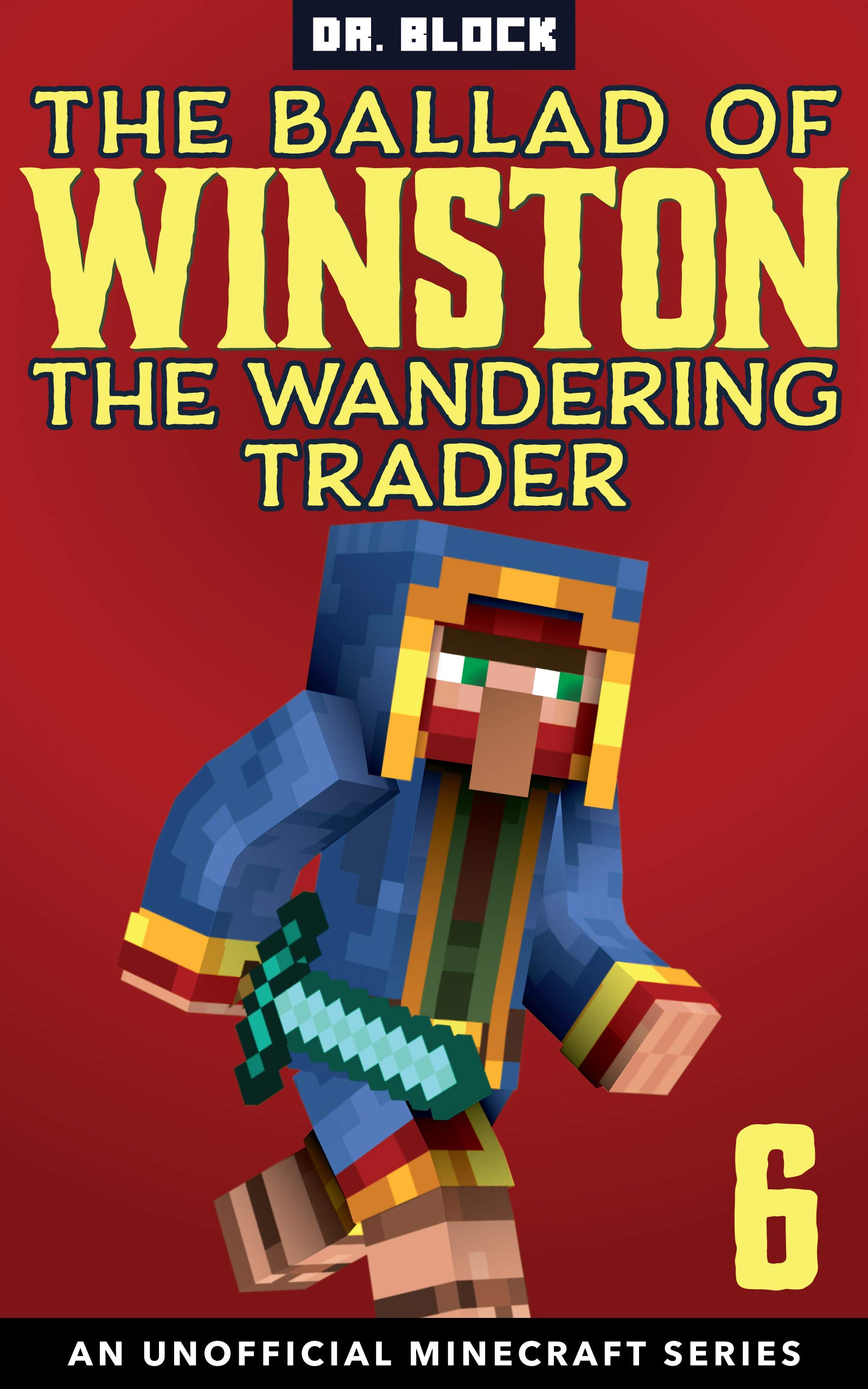 The Ballad of Winston the Wandering Trader, Book 6 (The Ballad of Winston #6)