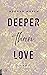 Deeper than Love (Richer than Sin, #2)