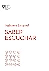 Saber escuchar. Serie Inteligencia Emocional HBR (Mindful Listening Spanish Edition)