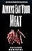 Always Eat Your Meat