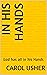 In his Hands by Carol Usher