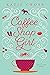 Coffee Shop Girl (Coffee Shop, #1)