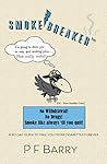 Smokebreaker: A 90 day guide to free you from cigarettes forever Smokebreaker: A 90 day guide to free you from cigarettes forever