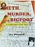 Meth, Murder, and Bigfoot: ...