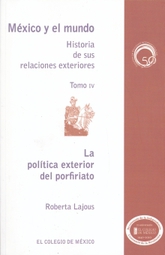 La política exterior del porfiriato (México y el mundo. Historia de sus relaciones exteriores, #4)