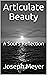 Articulate Beauty by Joseph Meyer