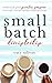 Small Batch Discipleship