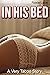 In His Bed: A Very Taboo Story