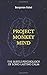 Project Monkey Mind by Benjamin Fishel