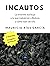 Incautos by Mauricio Ríos García