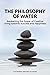 The Philosophy of Water: Aw...
