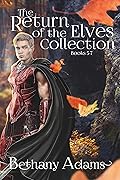 The Return of the Elves Collection: Books 5-7