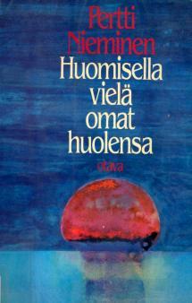 Huomisella vielä omat huolensa : runoja