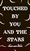 Touched By You And The Stars
