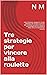 Strategie per vincere alla ...