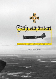 Tähystäjäritari: Mannerheim-ristin ritari Lauri Äijön elämä (Hardcover)