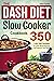 The DASH Diet Slow Cooker Cookbook by Julia Frazier