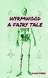 Wyrmwood: A Fairy...
