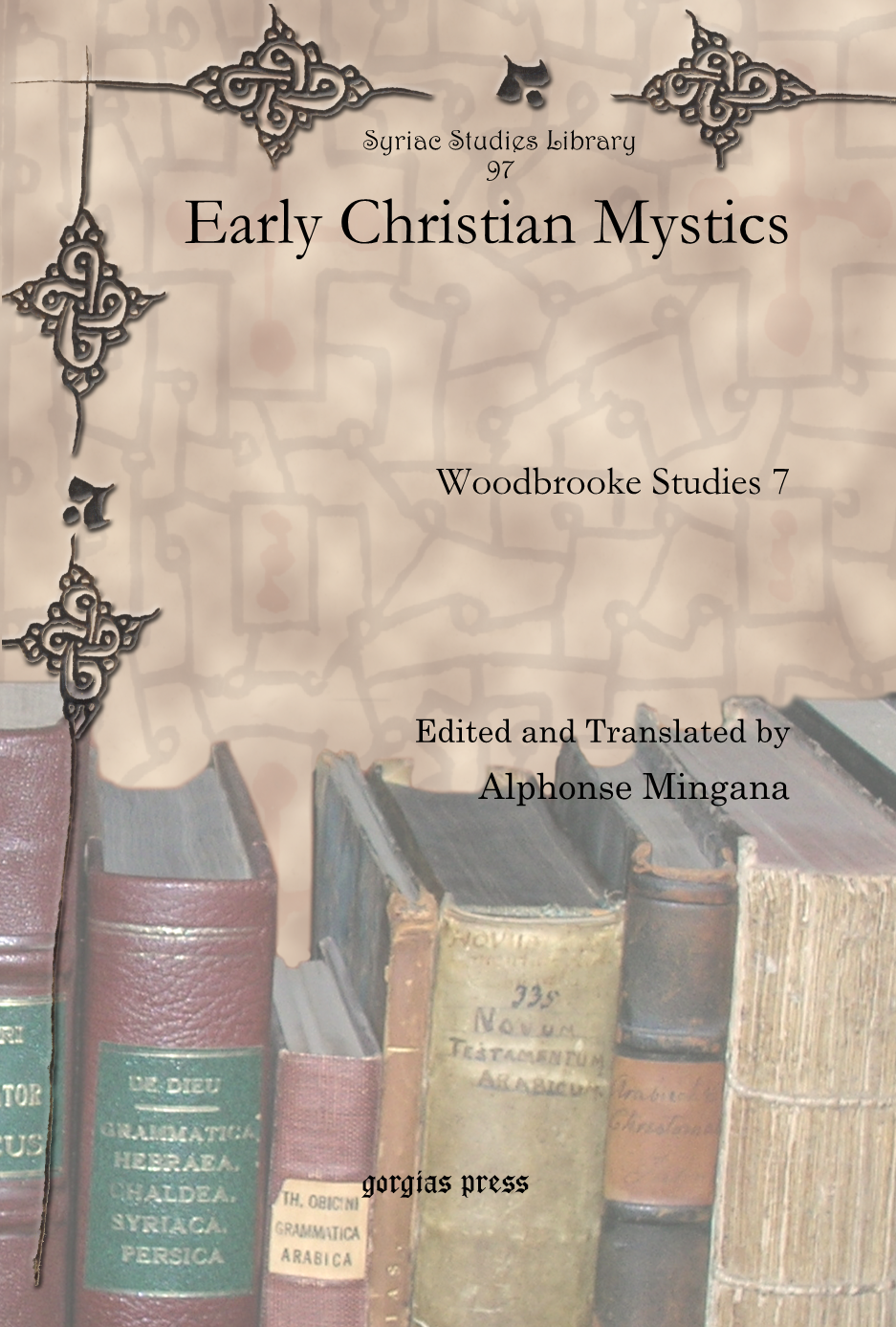 Early Christian Mystics: Woodbrooke Studies 7 (Syriac Studies Library) (English and Syriac Edition)