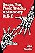 STRESS, FEAR, PANIC ATTACKS, AND ANXIETY RELIEF: How to deal with anxiety, stress, fear, panic attacks for adults, teens, and kids. Tools and therapy based on true stories. Self help journal