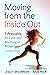 Moving from the Inside Out by Lesley McLennan Moving from the Inside Out by Lesley McLennan